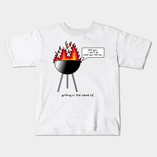 grilling in the name of Kids T-Shirt